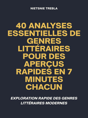 cover image of 40 Analyses Essentielles de Genres Littéraires Pour des Aperçus Rapides en 7 Minutes Chacun